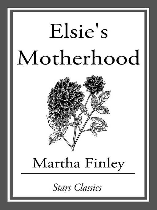 Title details for Elsie's Motherhood by Martha Finley - Wait list
